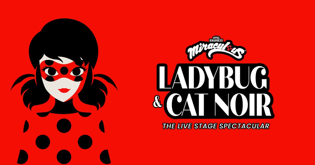 Miraculous Ladybug and Cat Noir: The Live Stage Spectacular